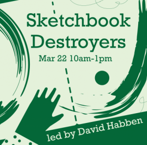 Art Workshop: Sketchbook Destroyers with David Habben