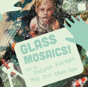 Artist Workshop: Glass Mosaics! with Jolynn Forman