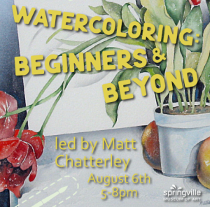 Art Workshop: Watercoloring: Beginners & Beyond with Matt Chatterley