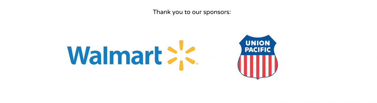 Thank You to our Sponsors: Walmart and Union Pacific